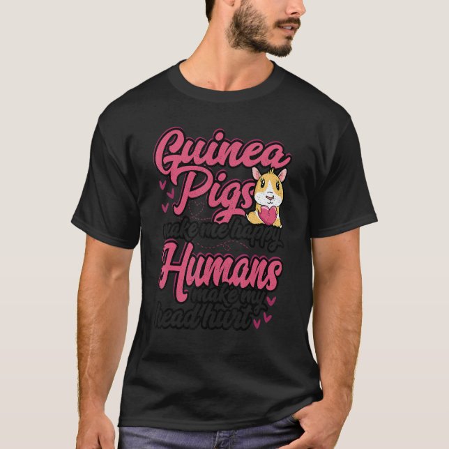 Camiseta Guinea Pigs Make Me Happy Humans Make My Head Hurt (Frente)
