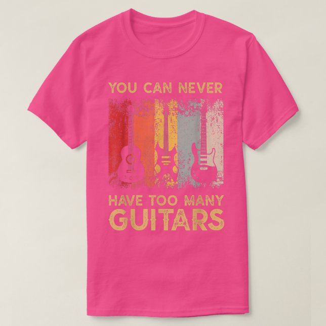 Camiseta Guitarist Musical You Can Never Have Too Many Guit (Frente do Design)