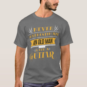 Camiseta Guitarista Engraçado Cita Música Velho Violão