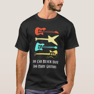 Camiseta Guitarra Guitarrista Você Nunca Pode Ter Muitas Gu