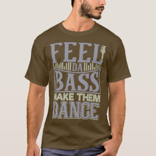 Camiseta Guitarra Slap Bass Sente o baixo e faça-os dançar