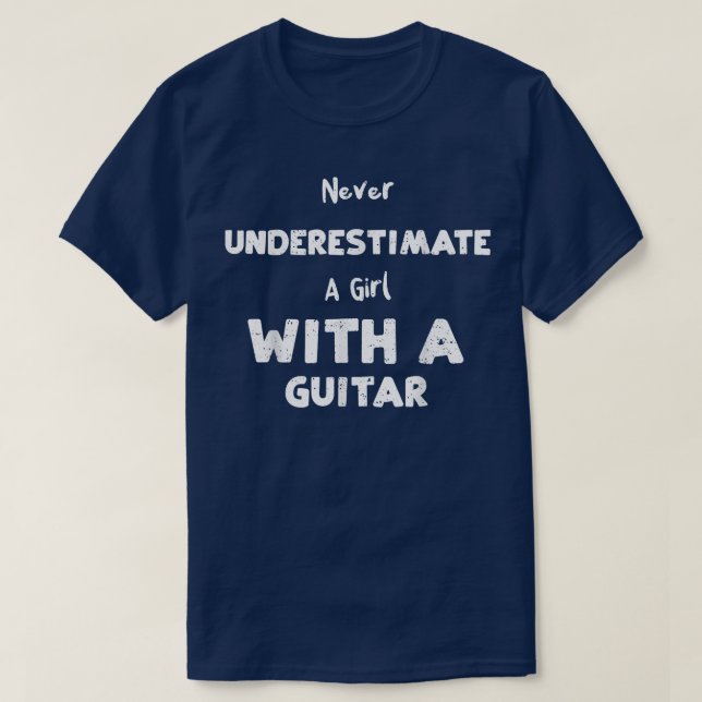 Camiseta Guitarrista Nunca Subestima Uma Garota Com Uma Gui (Frente do Design)