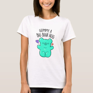 Camiseta Gummy Um Ursinho Grande Abraço Um Pedaço De Ganc