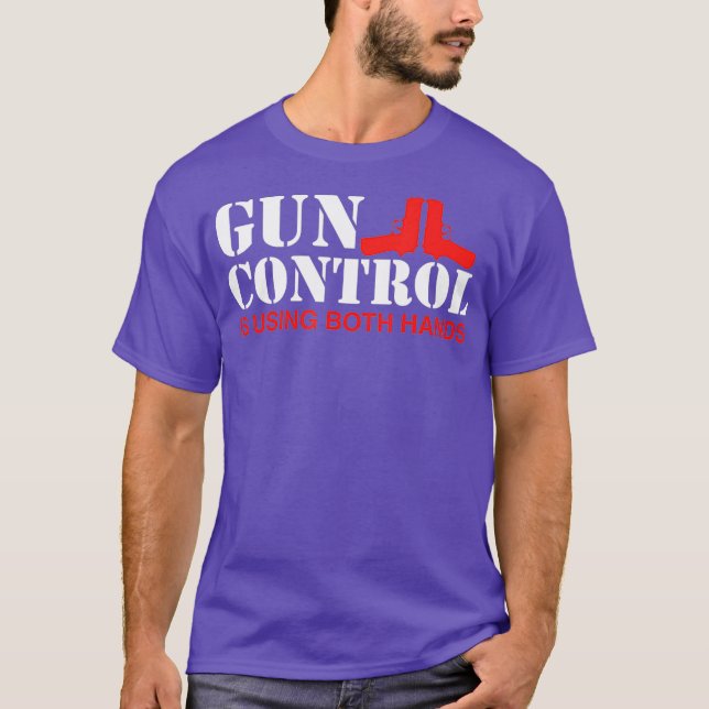 Camiseta Gun Control Is Using Both Hands (Frente)