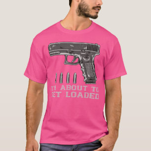 Camiseta Gun Lover Estou Prestes A Carregar Balas De Mão