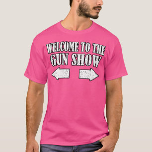 Camiseta Gun Show Bem-Vindo Ao Gun Show Engraçado Malhação