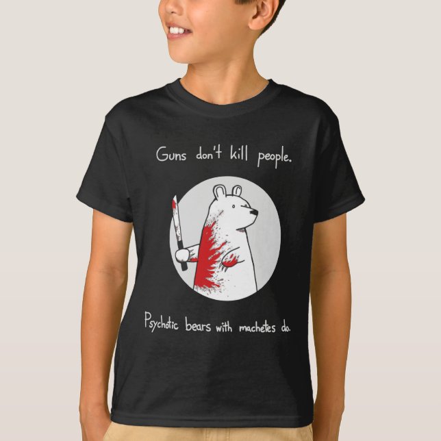 Camiseta Guns Dont Kill People Bears With Machetes Do  (Frente)
