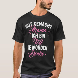 Camiseta Gut macher Mama ich caixa Toll werden Danke