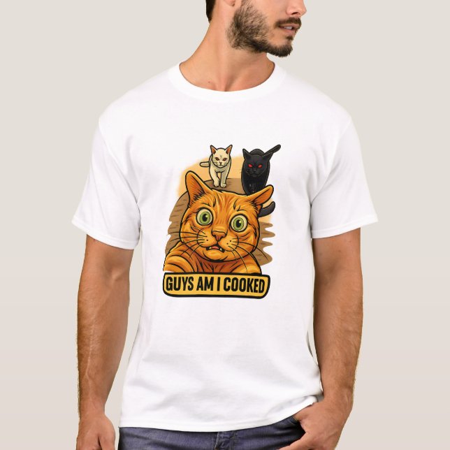 Camiseta Guys Am I Cooked? Funny Cat Meme Panic Reaction (Frente)