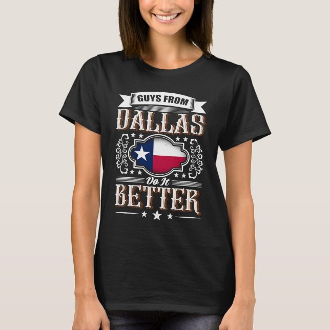 Camiseta Guys from DALLAS do it better Texas flag (Frente)