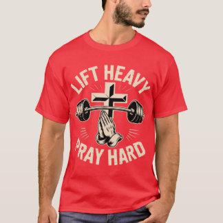 Camiseta Gym Christian Workout Dad Lift Heavy Pray Hard On