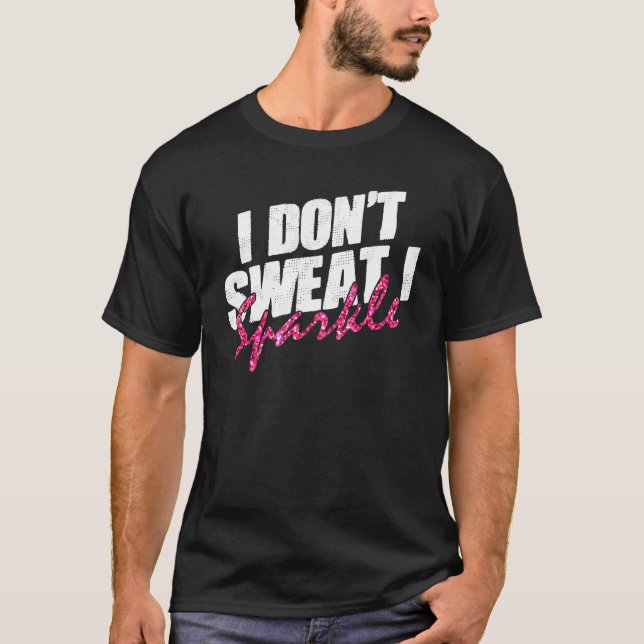 Camiseta Gym Fitness Workout Funny Don't Sweat I Sparkle Qu (Frente)