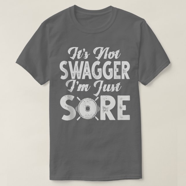 Camiseta Gym Funny S It's Not Swagger I'm Just Sore Gym Fun (Frente do Design)