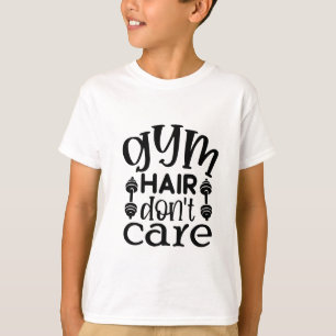 Camiseta Gym Hair Não se importa