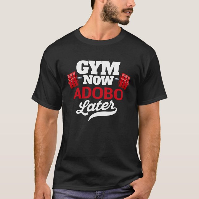 Camiseta Gym Now Adobo Later  Workout Humor Exercise (Frente)
