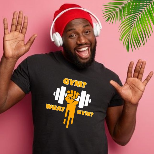 Camiseta Gym? Que Gym? Unissex (Criador carregado)