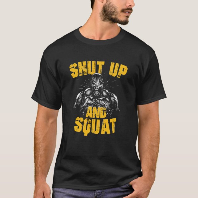 Camiseta Gym quote bodybuilding shut up and squat (Frente)