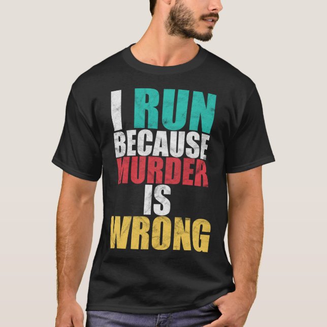Camiseta Gym Workout Run Because Murder is Wrong Cross Coun (Frente)
