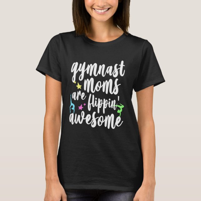 Camiseta Gymnast Moms Are Flipping Awesome Quote Gymnastics (Frente)