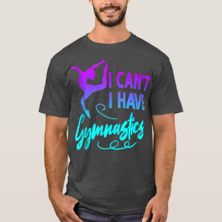 Camiseta Gymnastic Gymnast Tee I Can I Have Gymnasti