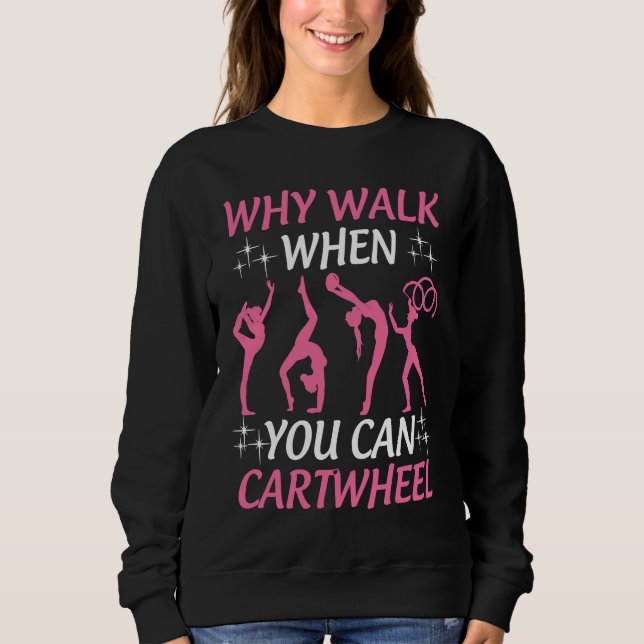 Camiseta Gymnastics  Tumbling Why Walk When You Can Cartwhe (Frente)