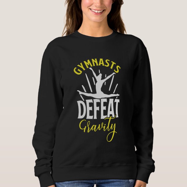 Camiseta Gymnasts Defeat Gravity For Gymnastic Girls Women (Frente)