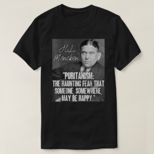 Camiseta H L Mencken Cita Puritanismo Assombrando Medo Algu