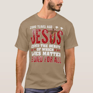 Camiseta Há 2000 Anos, Jesus Terminou O Debate Sobre O Fa C
