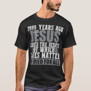 Camiseta Há 2000 anos Jesus terminou o debateChristian Bel