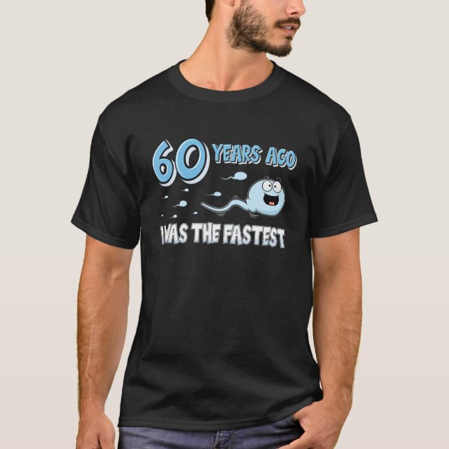 Camiseta Há 60 Anos Eu Era O Aniversário Mais Engraçado (Frente)