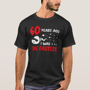 Camiseta Há 60 Anos Eu Era O Aniversário Mais Rápido