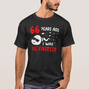 Camiseta Há 66 Anos Eu Era O Aniversário Mais Rápido