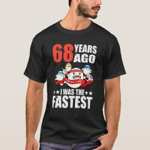 Camiseta Há 68 Anos Eu Era O Mais Rápido Spermo De Aniversá