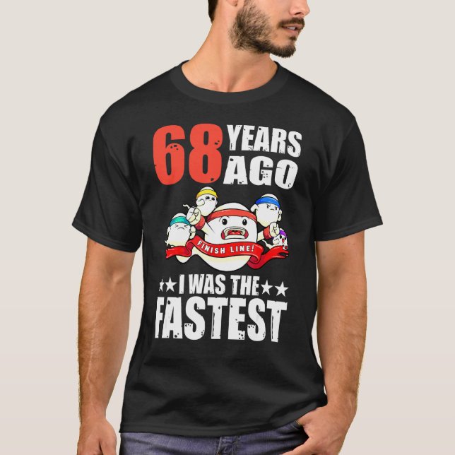 Camiseta Há 68 Anos Eu Era O Mais Rápido Spermo De Aniversá (Frente)
