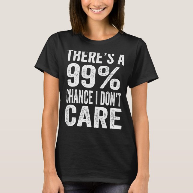 Camiseta Há 99 chances de eu não me importar com homens eng (Frente)