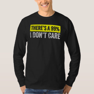 Camiseta Há 99 chances de eu não me importar com o Sarcasmo