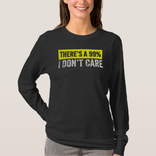 Camiseta Há 99 chances de eu não me importar com o Sarcasmo