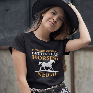 Camiseta Há Algo Melhor Que Cavalos Próximos?
