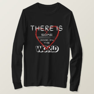 Camiseta Há algum bem no mundo