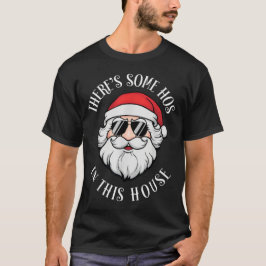 Camiseta Há alguns "Hos" nesta Casa de Natal, "Engraçado Sa