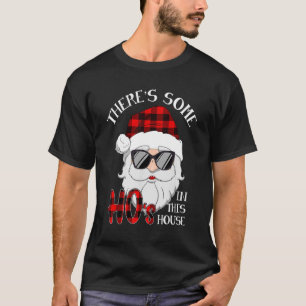 Camiseta Há alguns Hos nesta Casa Papais noeis de Natal Cla