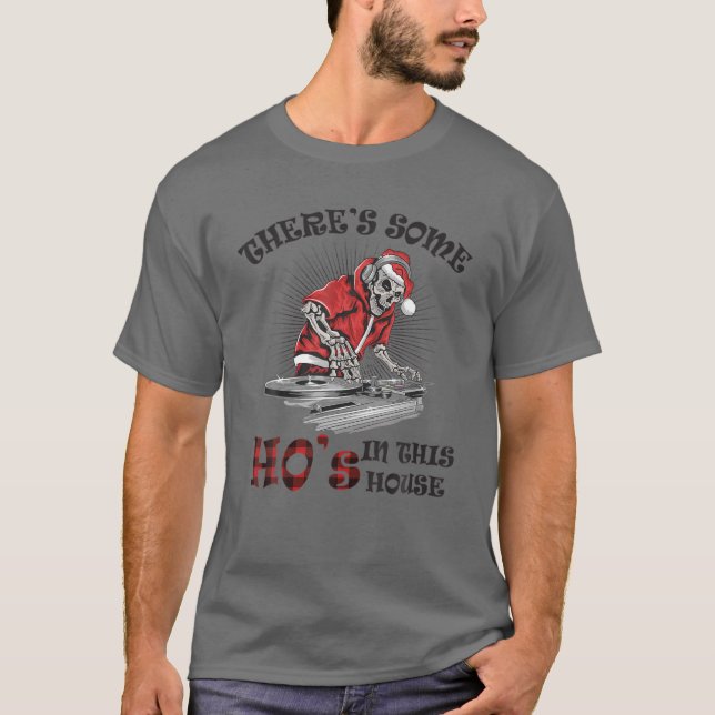 Camiseta Há alguns Hos nesta Casa Papais noeis de Skeleton  (Frente)