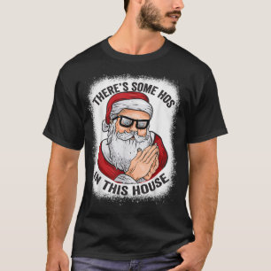 Camiseta Há alguns "Hos" nesta Casa Papais noeis Engraçados