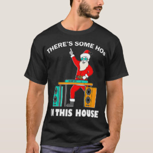 Camiseta Há alguns Hos nesta Casa Papais noeis Engraçados