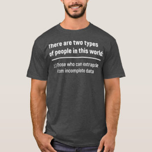 Camiseta Há Apenas Dois Tipos De Pessoas Incompletos