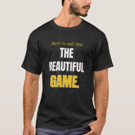 Camiseta Há Apenas Um Jogo Bonito