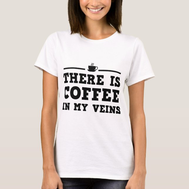 Camiseta Há Café Em Minhas Veias (Frente)