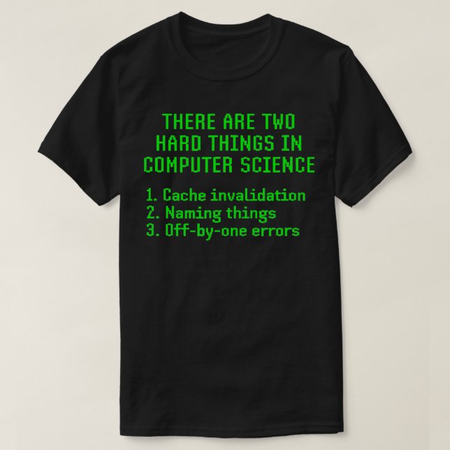 Camiseta Há Duas Coisas De Duro Na Piada Da Ciência Da Comp (Frente do Design)