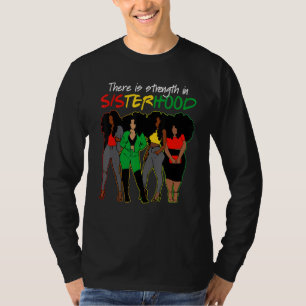 Camiseta Há Força na Irmandade Melanina História Negra