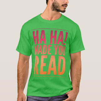Camiseta Ha Ha Fez você ler sarcasmo adolescente presente e